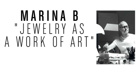 Marina B - Jewelry as a Work of Art